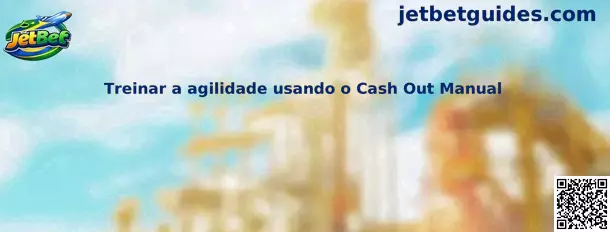 Treinar a agilidade usando o Cash Out Manual