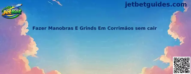 Fazer manobras e grinds em corrimãos sem cair