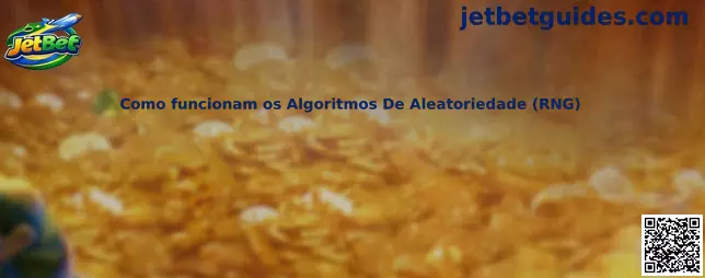 Como funcionam os Algoritmos De Aleatoriedade RNG