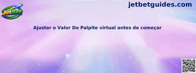 Ajustar o Valor Do Palpite virtual antes de começar