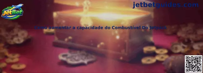 Como aumentar a capacidade do Combustível Do Jetpack