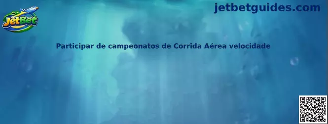 Participar de campeonatos de Corrida Aérea velocidade na JetBet Sky Jet Racing