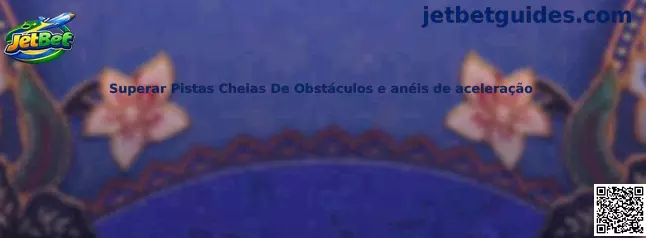 Superar Pistas Cheias De Obstáculos e anéis de aceleração